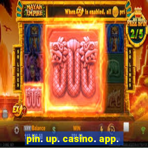 pin. up. casino. app.